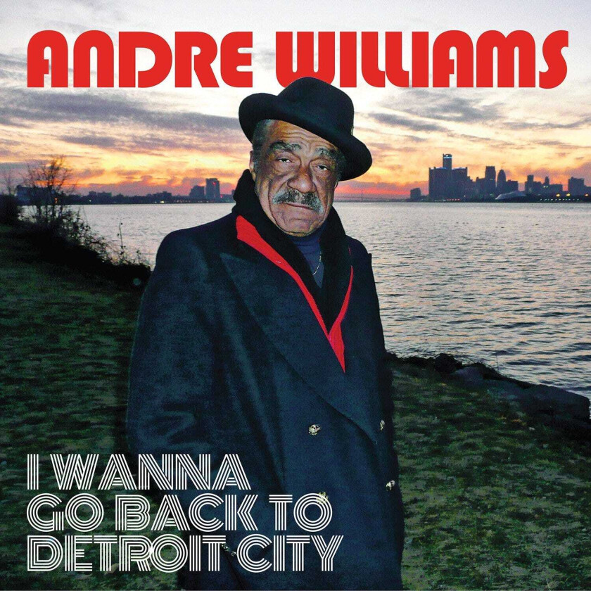 Andre Williams I Wanna Go Back To Detroit City CD