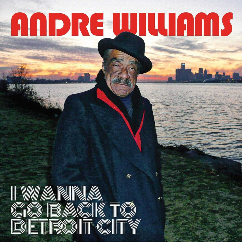 Andre Williams  I Wanna Go Back To Detroit City  CD