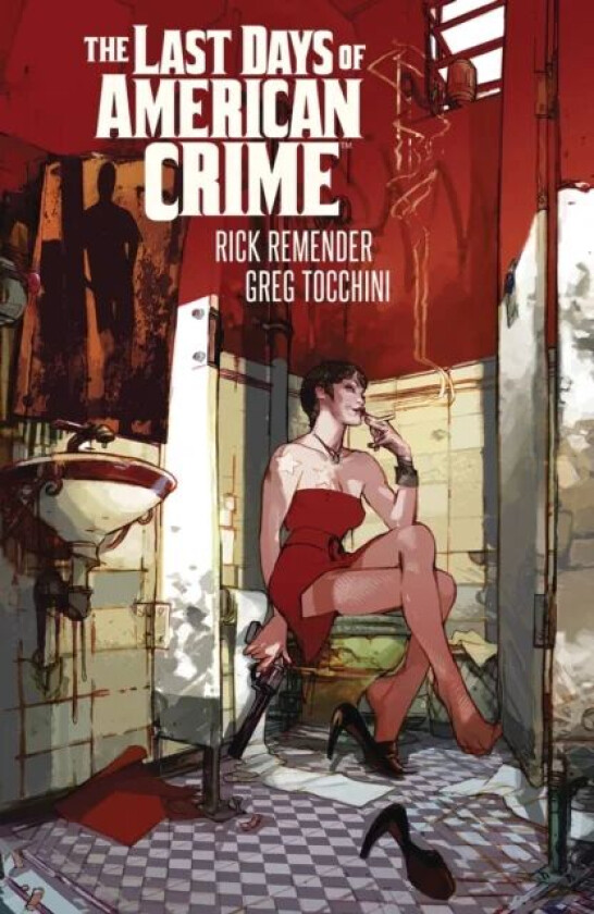 Last Days of American Crime (New Edition) av Rick Remender