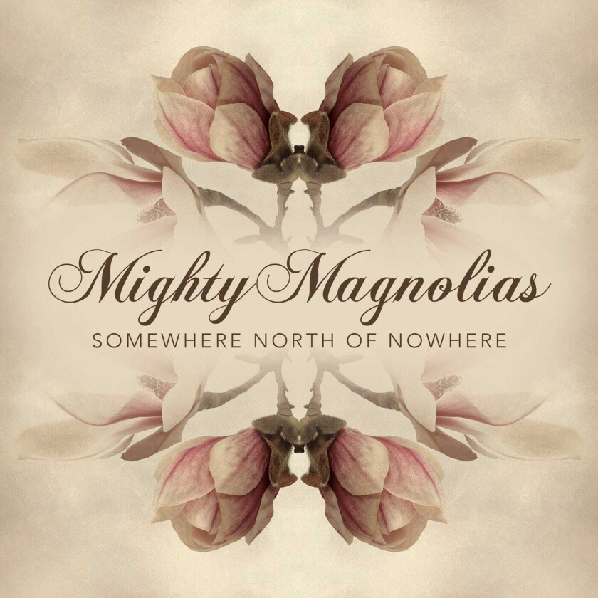 Mighty Magnolias Somewhere North Of Nowhere CD