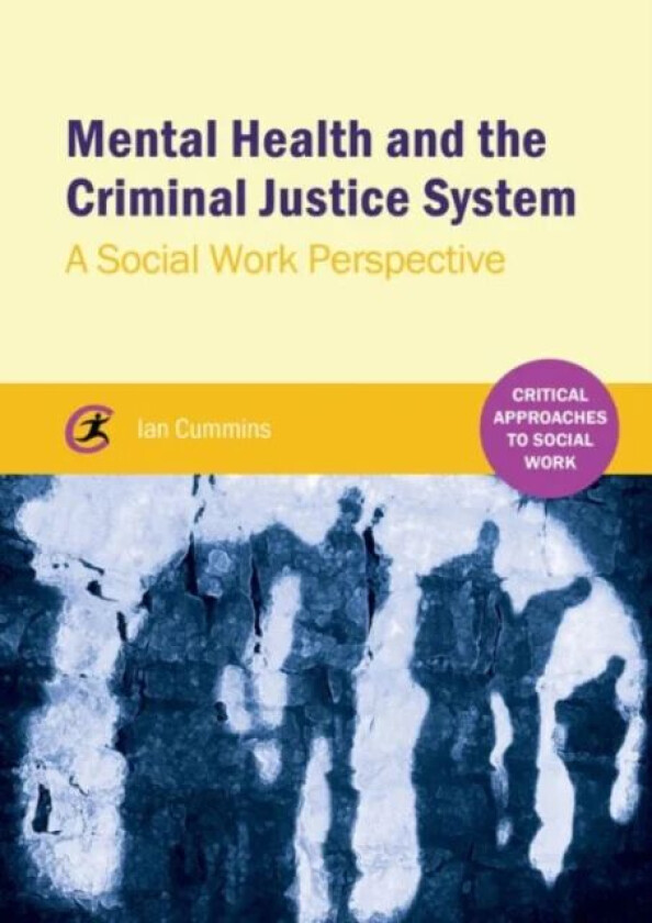Mental Health and the Criminal Justice System av Ian Cummins