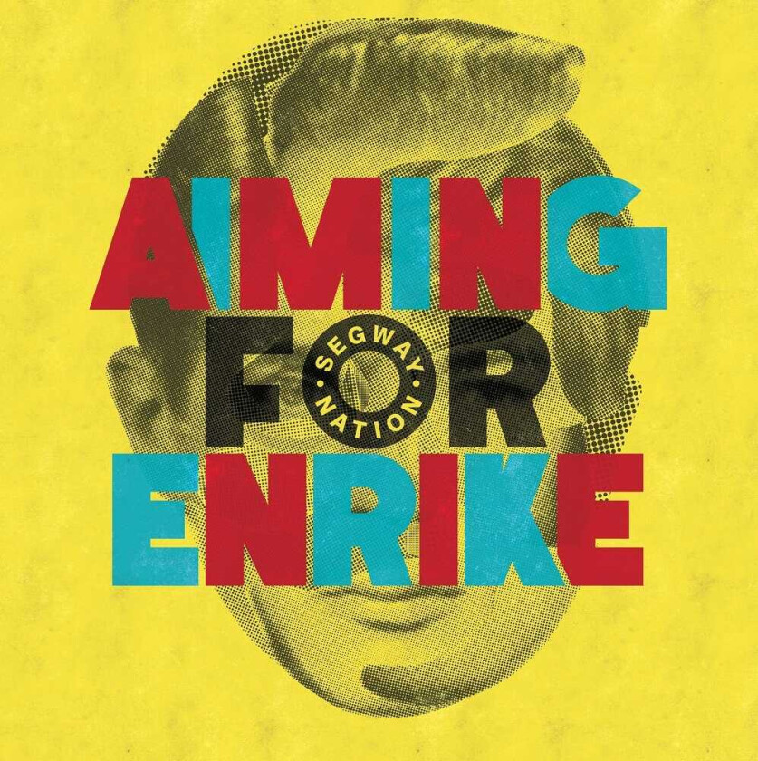 Aiming For Enrike Segway Nation LP/Vinyl