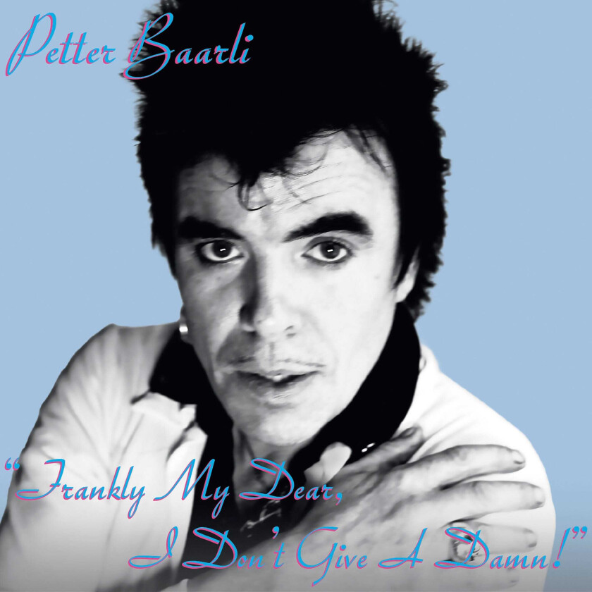 Petter Baarli Frankly My Dear, I Don't Give A Damn! CD