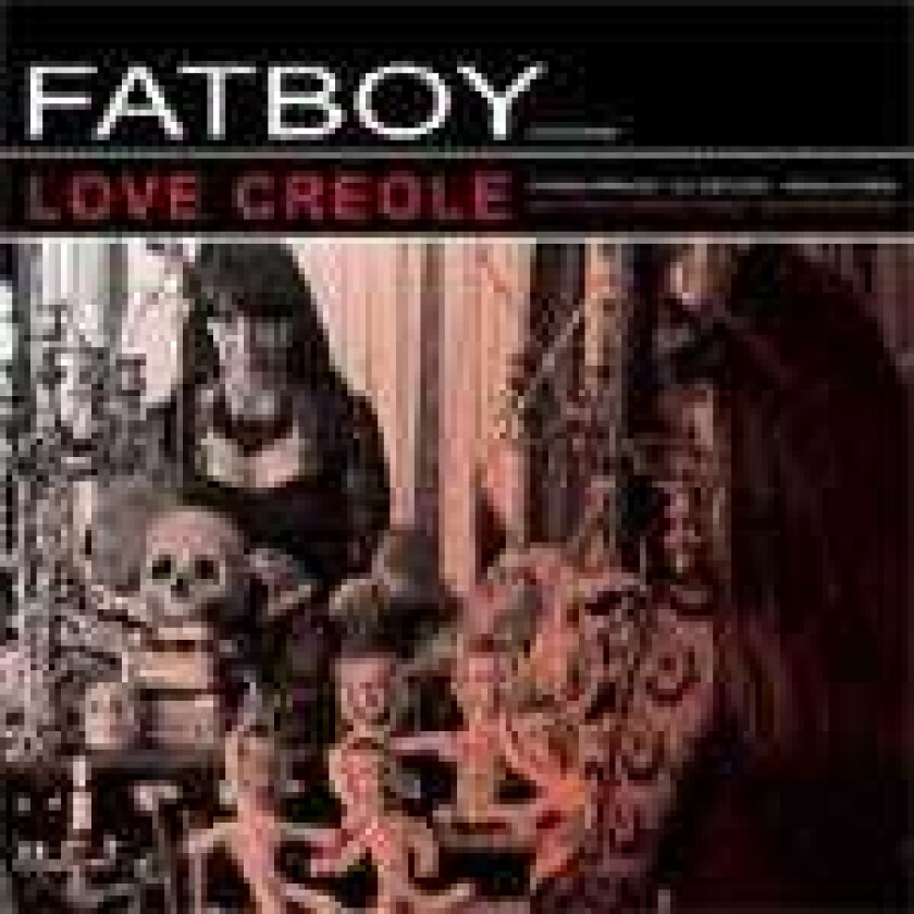 Fatboy (Rock) Love Creole LP/Vinyl