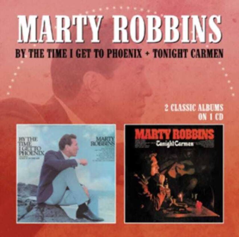 Marty Robbins  By The Time I Get To Phoenix/Tonight Carmen  CD