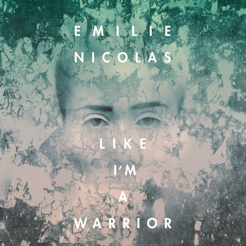 Emilie Nicolas Like I'm A Warrior LP/Vinyl