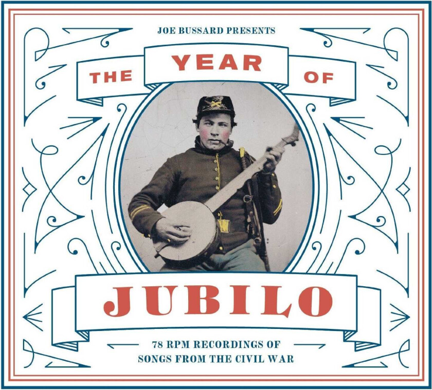 Diverse Artister Joe Bussard Presents: The Year Of Jubilo 78 RPM Recordings Of Songs From The Civil War CD