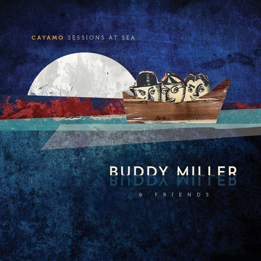 Buddy Miller Camayo Sessions At Sea CD