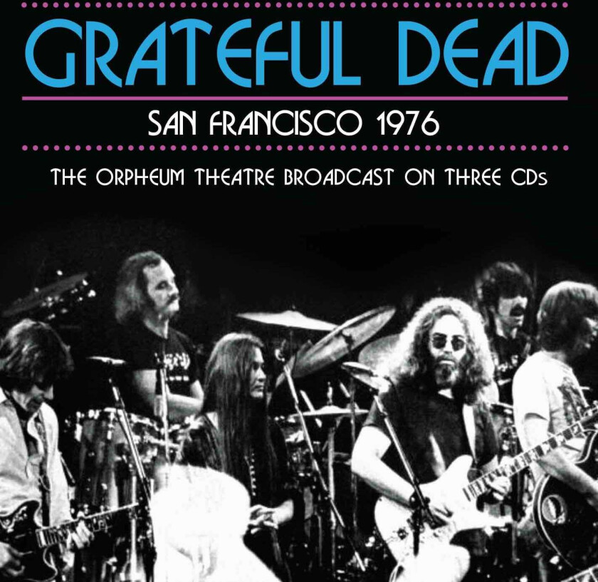 Grateful Dead San Francisco 1976 The Orpheum Theatre Broadcast CD