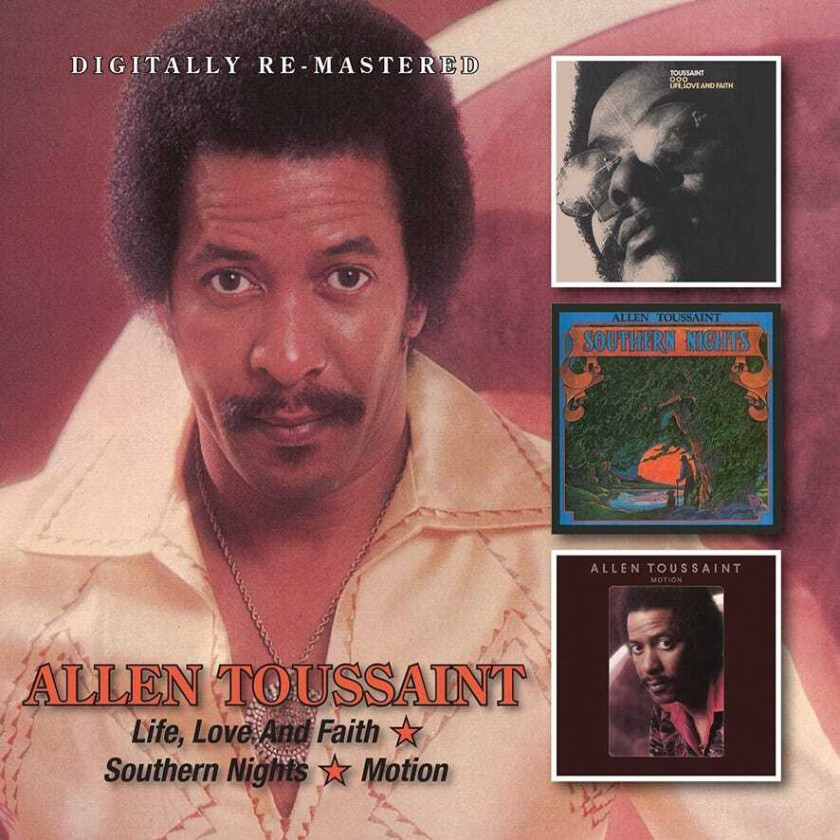 Allen Toussaint Life, Love And Faith/Southern Nights/Motion CD