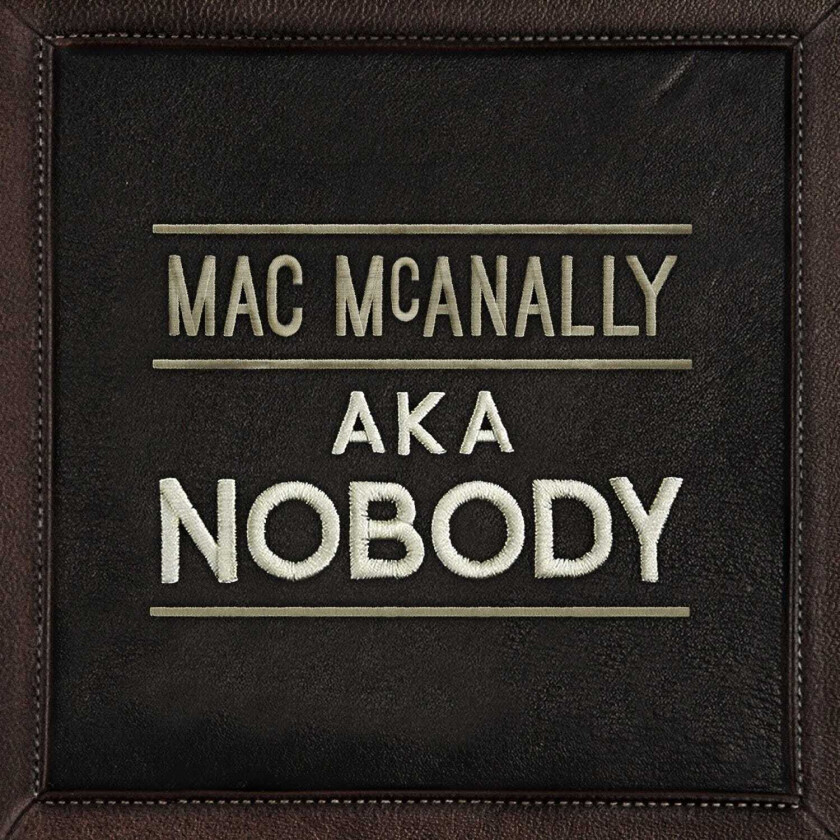 Mac McNally AKA Nobody CD