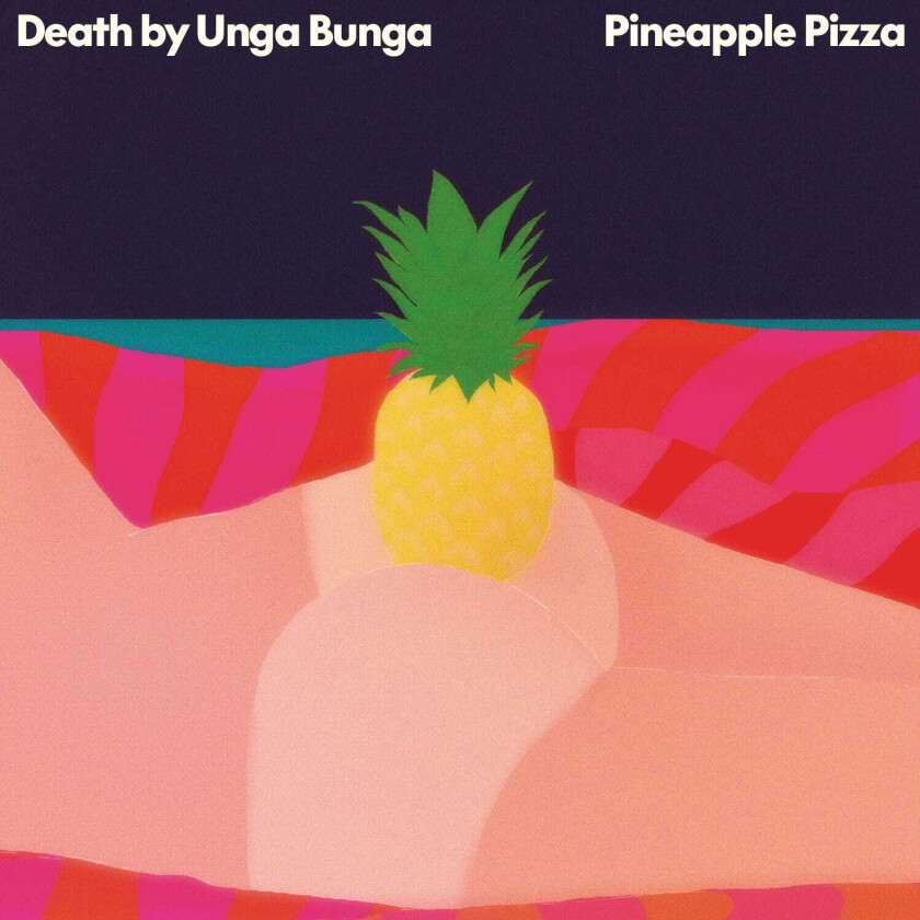 Death By Unga Bunga  Pineapple Pizza  CD