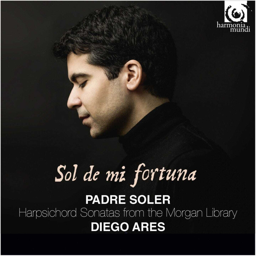 Antonio Soler, Diego Ares Soler: Sol De Mi Fortuna Harpsichord Sonatas From The Morgan Library CD