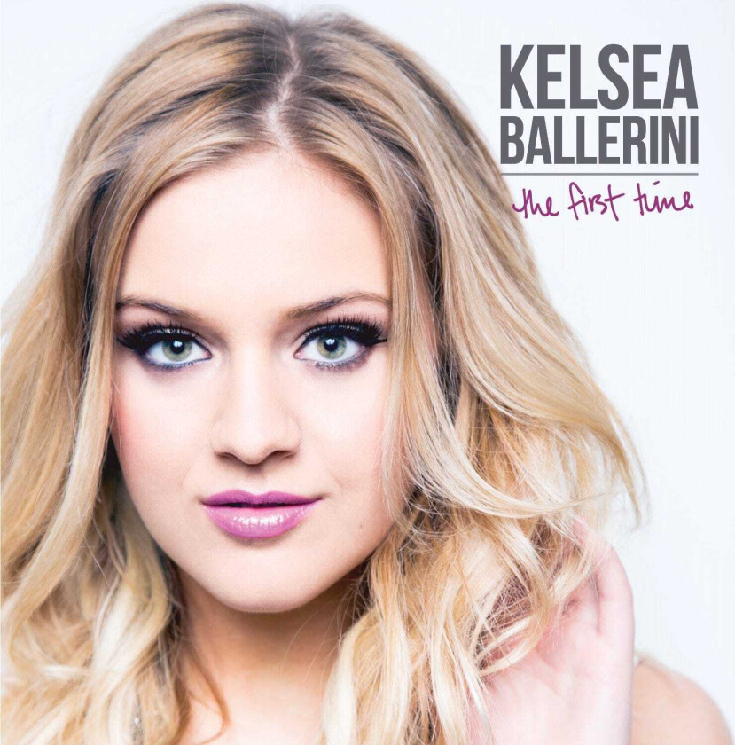 Kelsea Ballerini The First Time CD