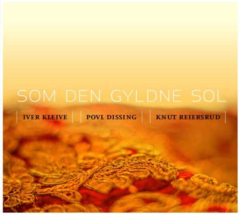 Knut Reiersrud, Iver Kleive & Povl Dissing, Knut Reiersrud, Iver Kleive, Povl Dissing Som Den Gyldne Sol LP/Vinyl