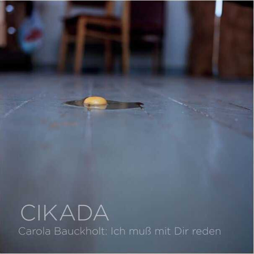 Cikada, Carola Bauckholt Bauckholt: Ich Muß Mit Dir Reden CD