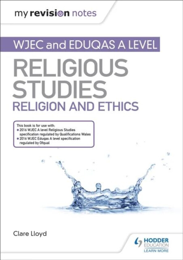 My Revision Notes: WJEC and Eduqas A level Religious Studies Religion and Ethics av Clare Lloyd
