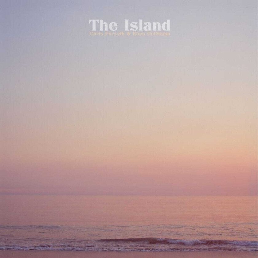 Chris Forsyth & Koen Holtkamp The Island CD