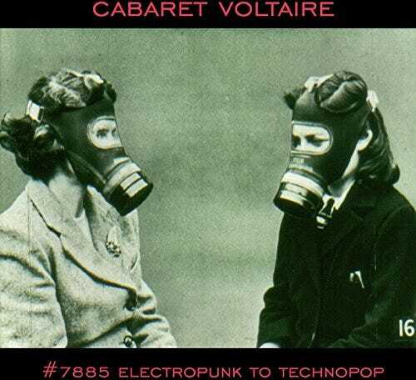 Cabaret Voltaire # 7885 (Electro Punk To Technopop 19781985) CD
