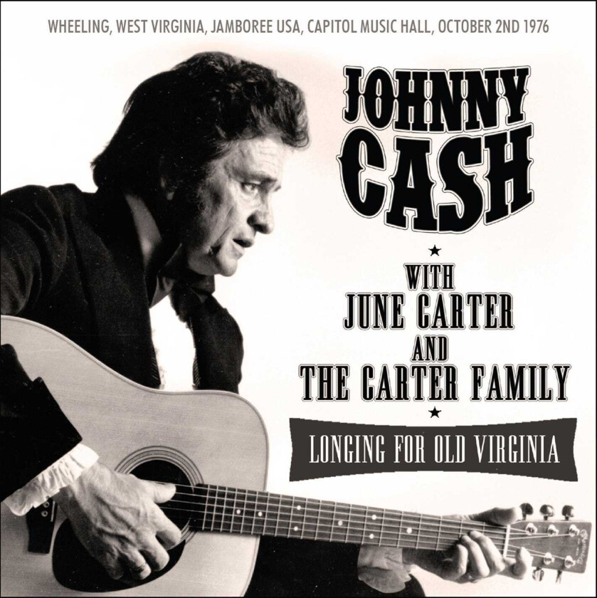 Johnny Cash Longing For Old Virginia With June Carter And The Carter Family: 1976 Radio Broadcast CD