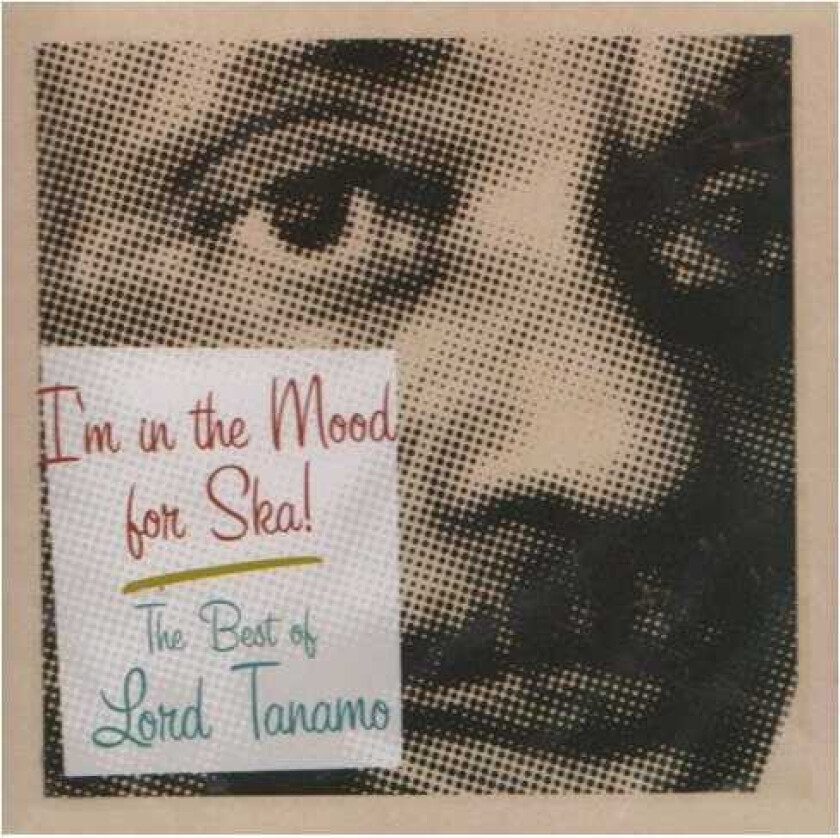 Lord Tanamo & The Skatalites I'm In The Mood For Ska: The Best Of CD