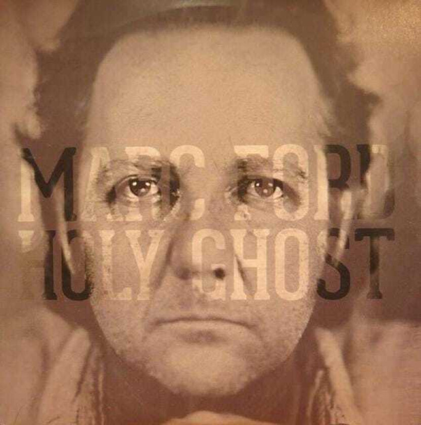Marc Ford Holy Ghost LP/Vinyl