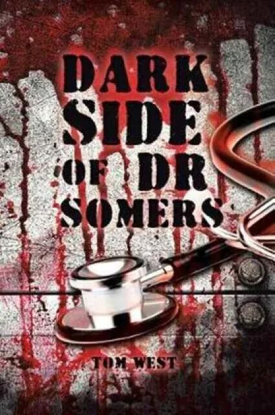 Dark Side of Dr Somers av Tom West