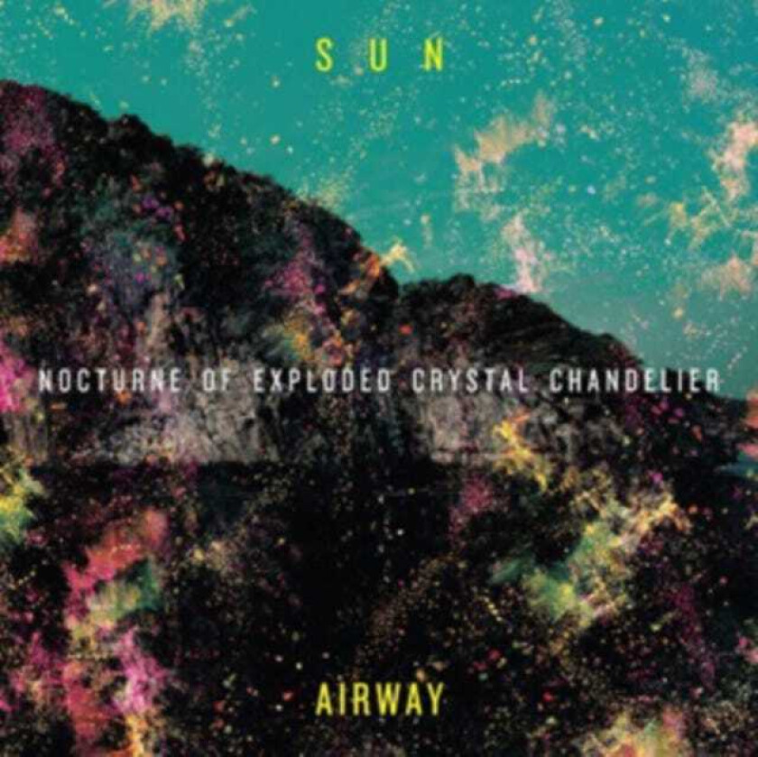 Sun Airway Nocturne Of Exploded Crystal Chandelier LP/Vinyl