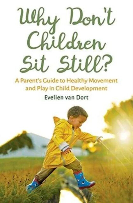 Why Don't Children Sit Still? av Evelien van Dort
