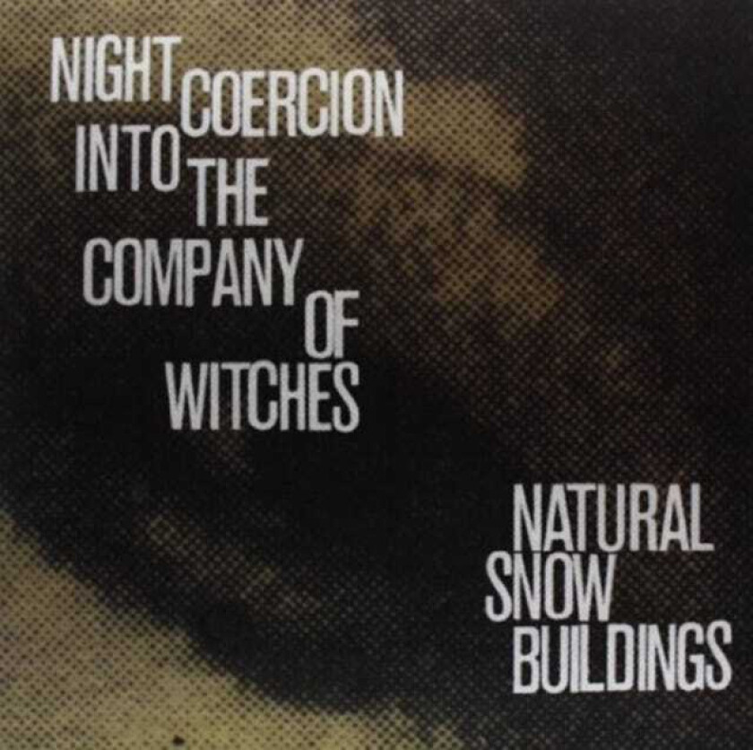 Natural Snow Buildings Night Coercion Into The Company Of Witches LP/Vinyl