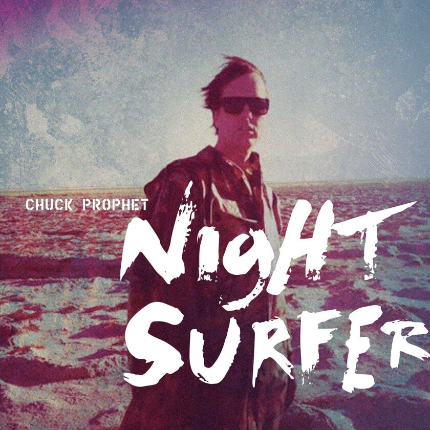 Chuck Prophet : Night Surfer CD