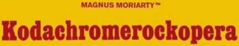 Magnus Moriarty Kodachromerockopera LP/Vinyl