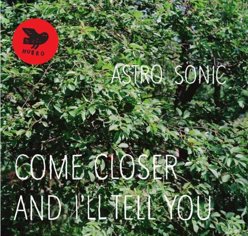 Astro Sonic  Come Closer And I'll Tell You  CD