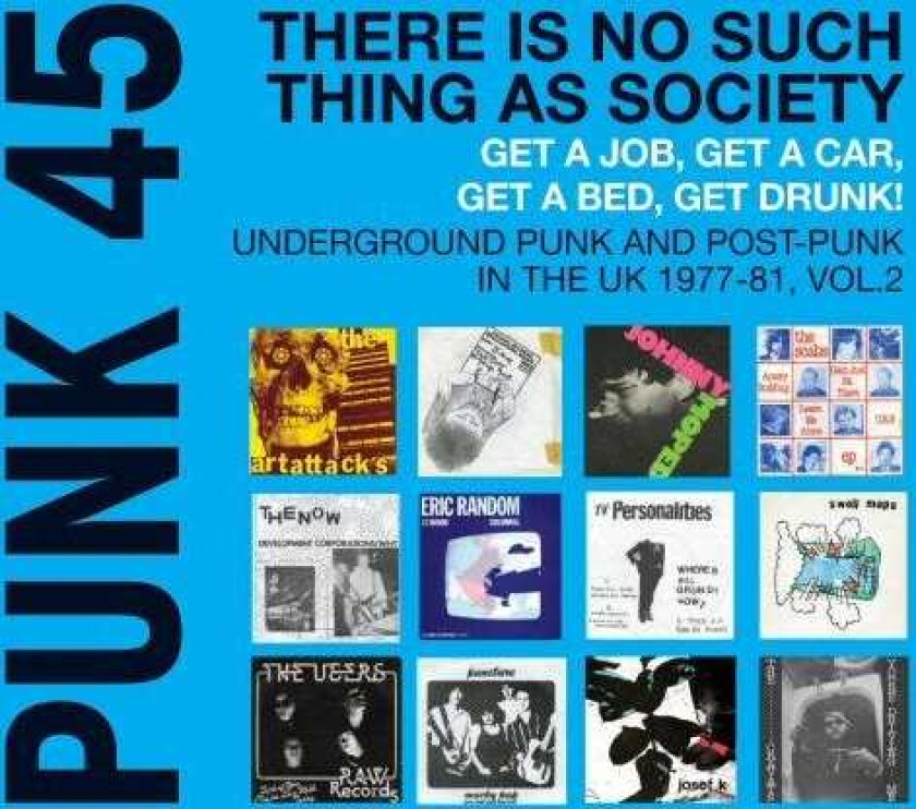 Diverse Punk, Diverse Artister  Punk 45: There Is No Such Thing As A Society  Get A Job, Get A Car, Get A Bed, Get Drunk!  Underground Punk And PostPunk In The UK 19771981 Vol. 2  LP/Vinyl