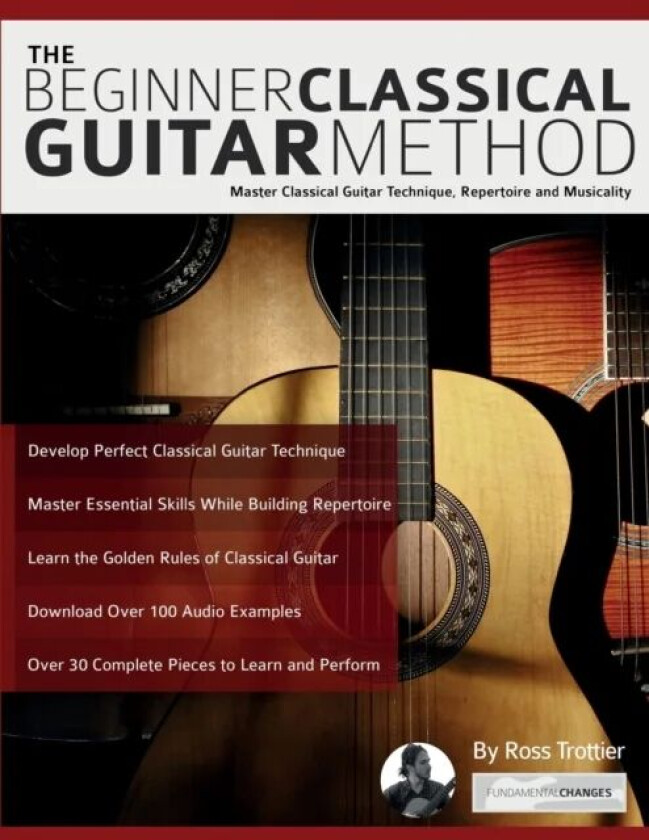 The beginner classical guitar method av Ross Trottier