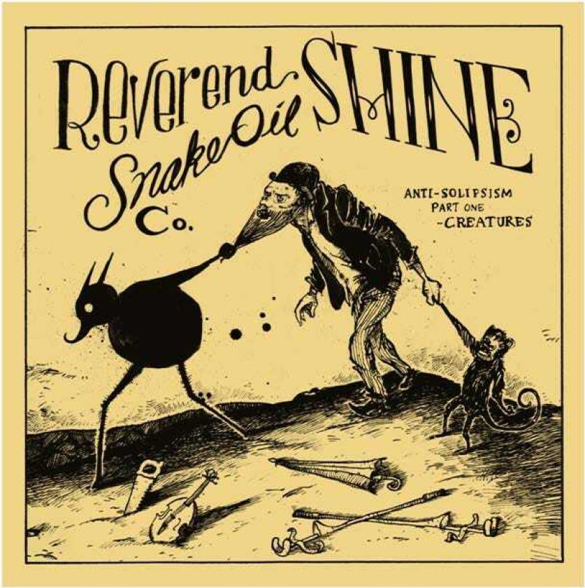 Reverend Shine Snake Oil Co. AntiSolipsism Part.1 Creatures LP/Vinyl