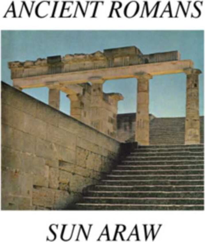 Sun Araw  Ancient Romans  CD