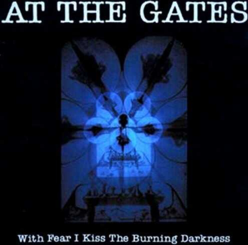 At The Gates With Fear I Kiss The Burning Darkness LP/Vinyl