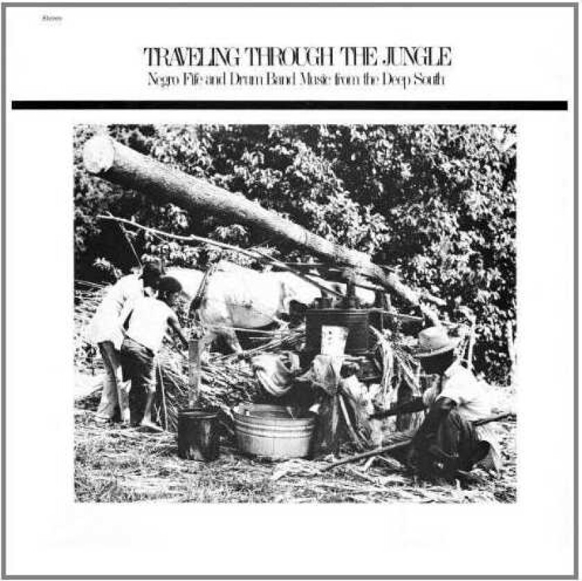 Diverse Folk  Traveling The Jungle: Fife & Drum Bands From The Deep South  LP/Vinyl