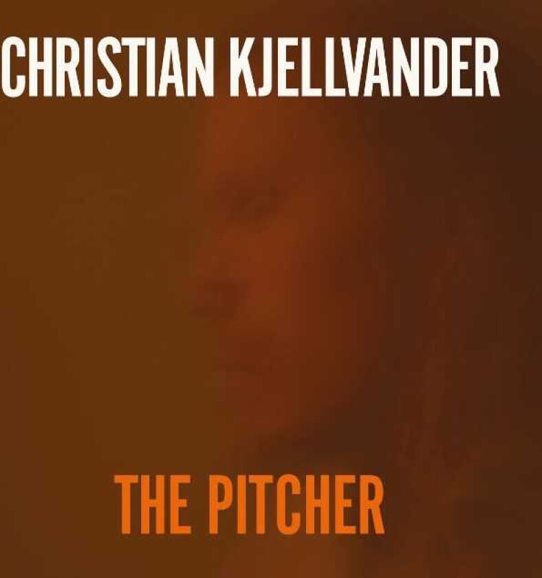 Christian Kjellvander  The Pitcher  CD