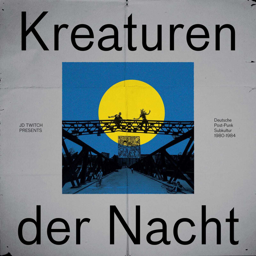 Diverse Artister, JD Twitch Presents Kreaturen Der Nacht Deutsche PostPunk Subkultur 19801984 CD