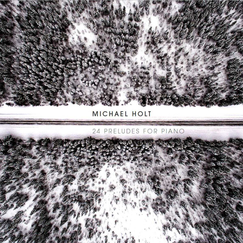 Michael Holt  24 Preludes For Piano  CD