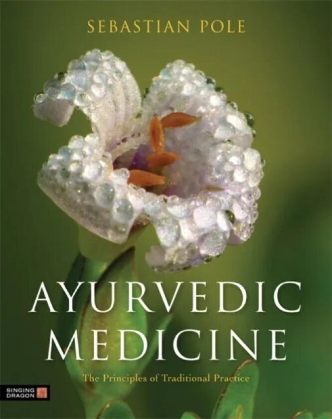 Ayurvedic Medicine av Sebastian Pole