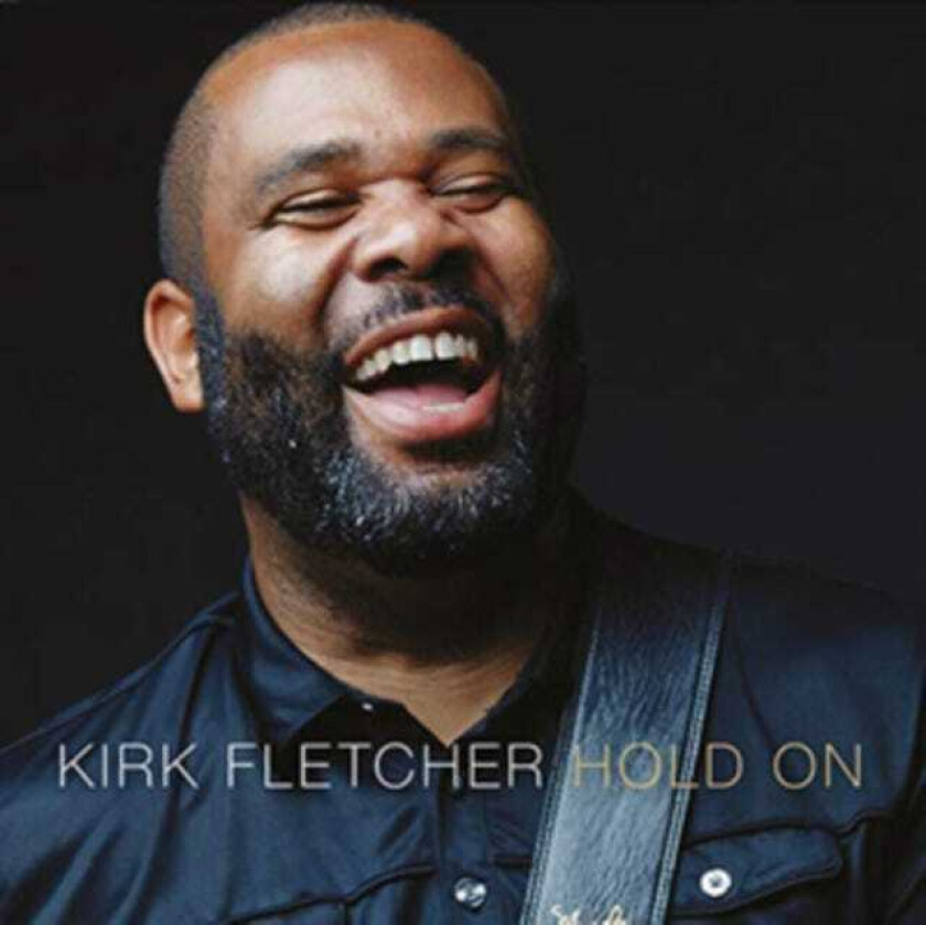 Kirk Fletcher  Hold On  CD