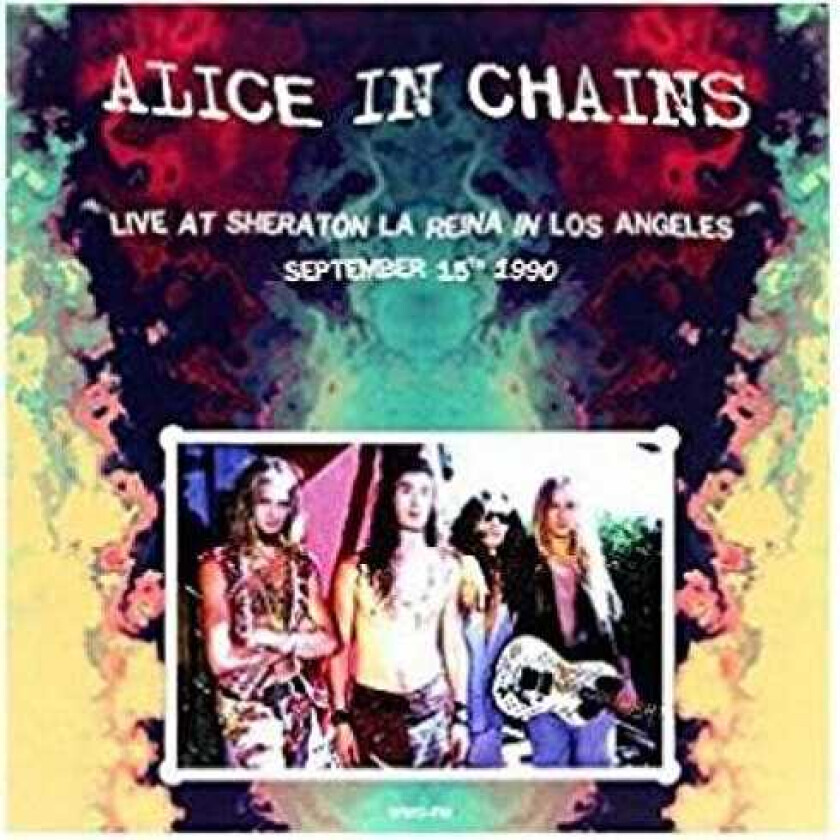 Alice In Chains Live At Sheraton La Reina In Los Angeles / September 15th 1990 LP/Vinyl