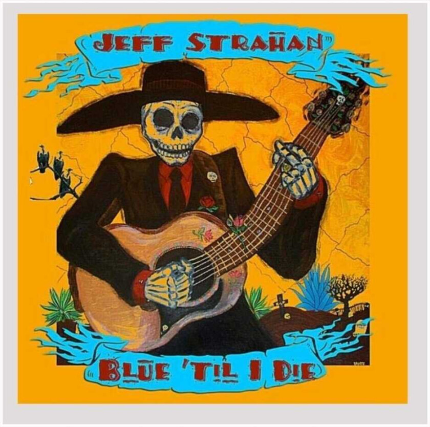 Jeff Strahan  Blue 'til I Die  CD