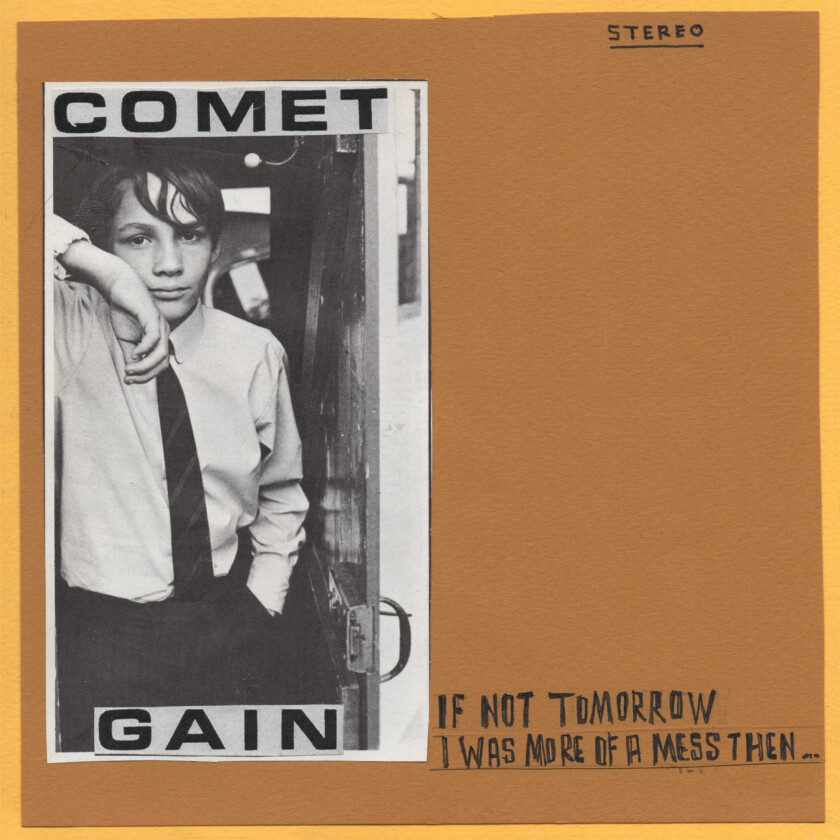 Comet Gain If Not Tomorrow LP/Vinyl