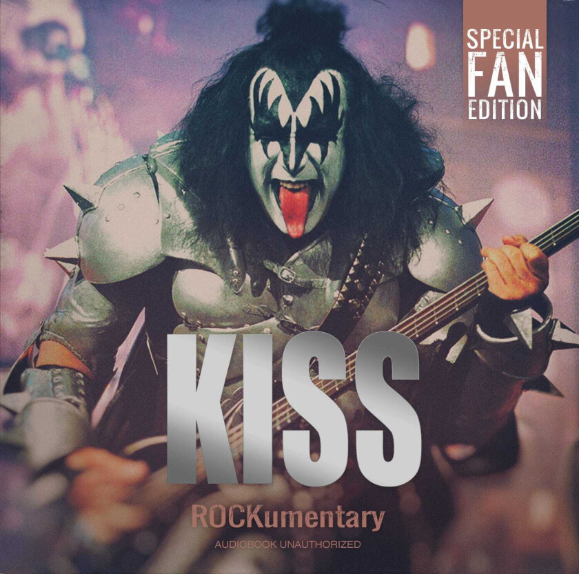 Kiss Rockumentary Unauthorized Audiobook CD