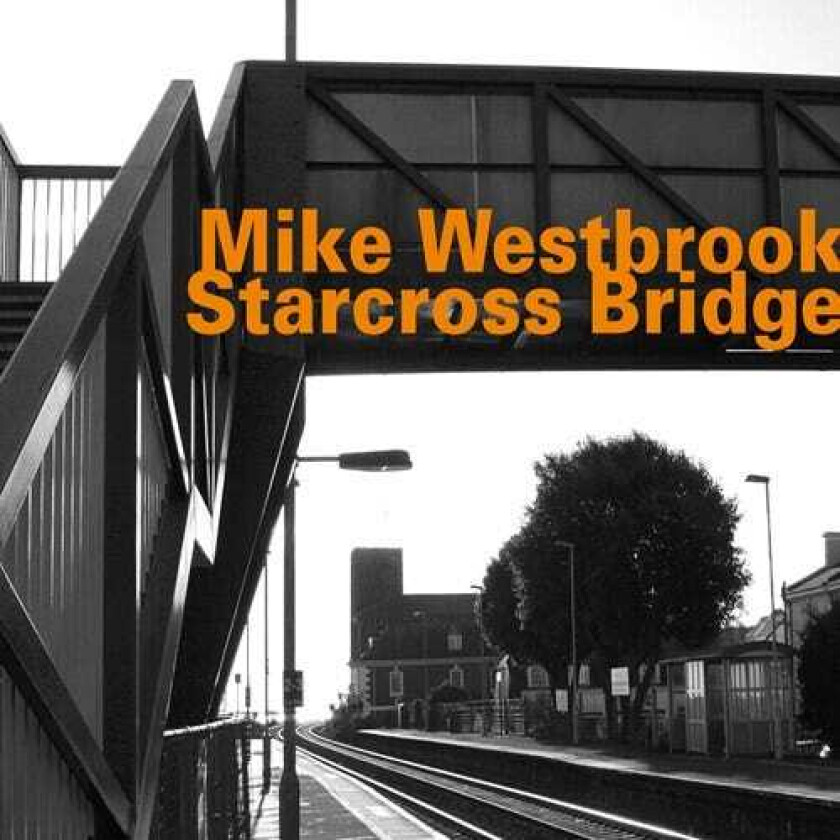 Mike Westbrook  Starcross Bridge  CD