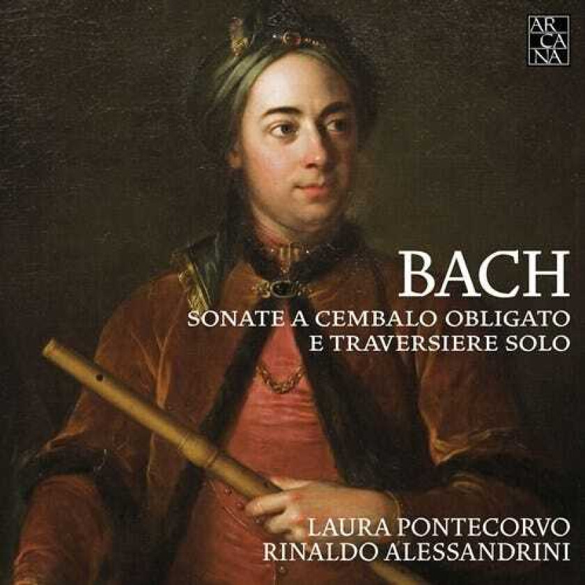 Laura Pontecorvo, Rinaldo Alessandrini  Bach: Sonate A Cembalo Obligato E Traversiere Solo  CD